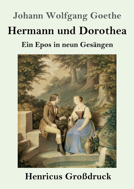 Hermann und Dorothea (Großdruck) Hermann und Dorothea (Großdruck)