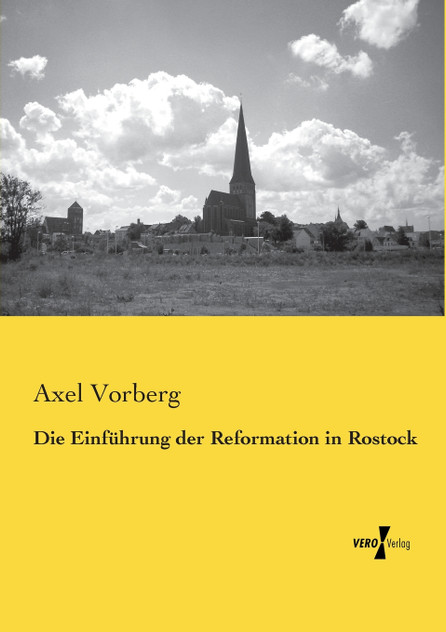 Die Einführung der Reformation in Rostock Die Einführung der Reformation in Rostock