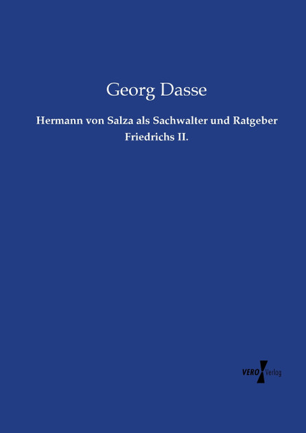 Hermann von Salza als Sachwalter und Ratgeber Friedrichs II.