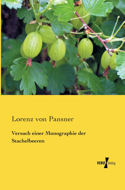 Versuch einer Monographie der Stachelbeeren Versuch einer Monographie der Stachelbeeren