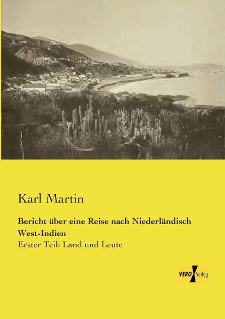 Bericht über eine Reise nach Niederländisch West-Indien Bericht über eine Reise nach Niederländisch West-Indien