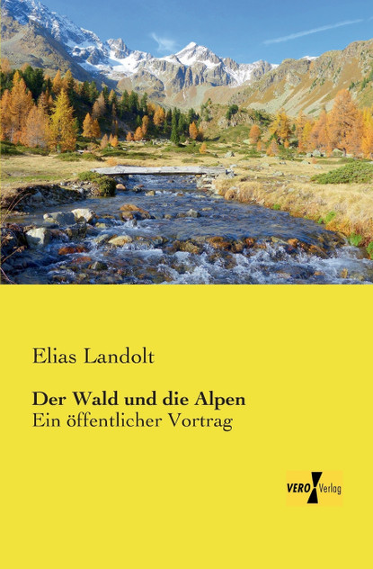 Der Wald und die Alpen Der Wald und die Alpen