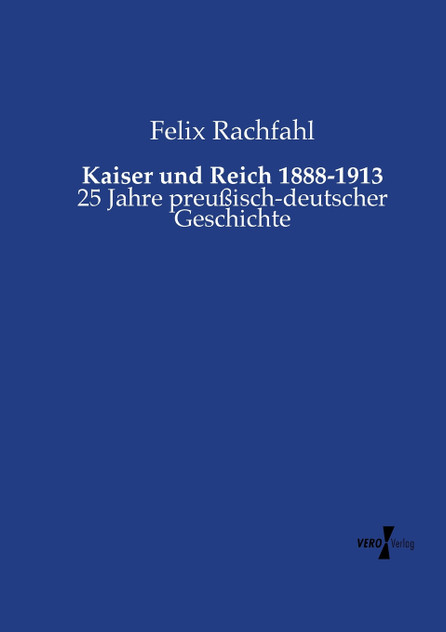 Kaiser und Reich 1888-1913 Kaiser und Reich 1888-1913