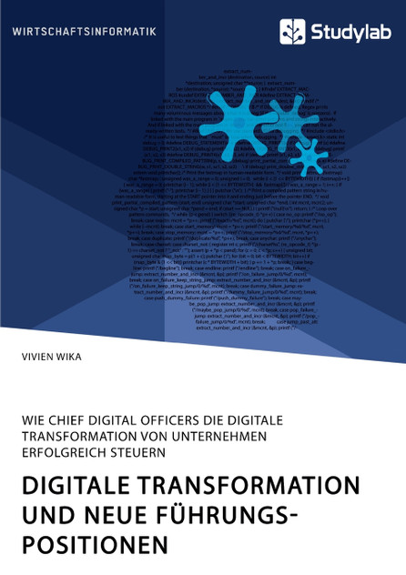 Digitale Transformation und neue Führungspositionen. Wie Chief Digital Officers die digitale Transformation von Unternehmen erfolgreich steuern