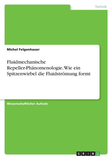 Fluidmechanische Repeller-Phänomenologie. Wie ein Spitzenwirbel die Fluidströmung formt