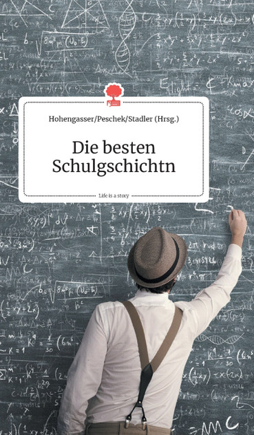 Die besten Schulgschichtn. Life is a Story - story.one Die besten Schulgschichtn. Life is a Story - story.one
