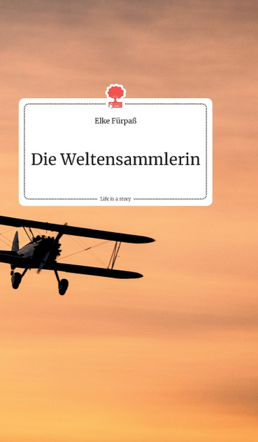 Die Weltensammlerin. Life is a Story - story.one Die Weltensammlerin. Life is a Story - story.one