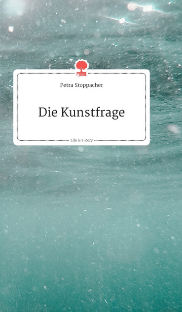 Die Kunstfrage. Life is a Story - story.one Die Kunstfrage. Life is a Story - story.one
