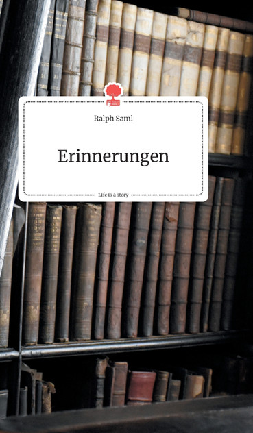 Erinnerungen. Life is a Story - story.one Erinnerungen. Life is a Story - story.one