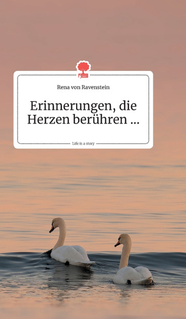 Erinnerungen, die Herzen berühren... Life is a Story - story.one Erinnerungen, die Herzen berühren... Life is a Story - story.one