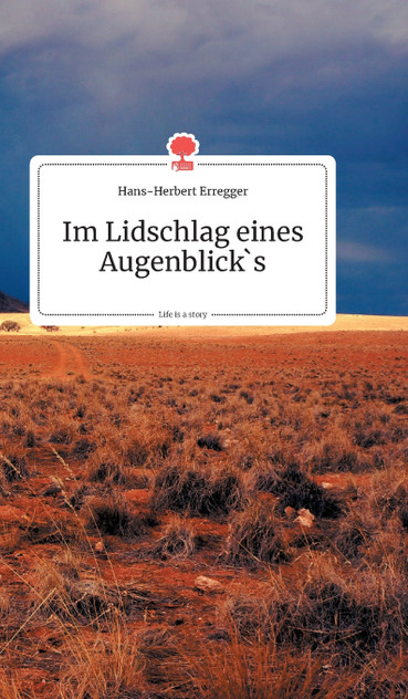 Im Lidschlag eines Augenblick's. Life is a Story - story.one