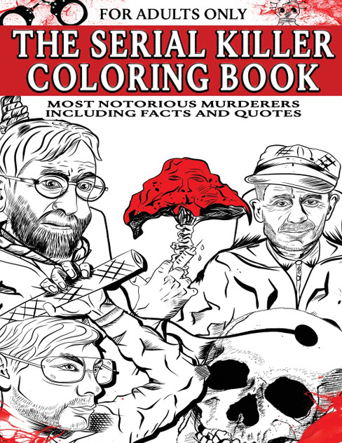 The Serial Killer Coloring Book for Adults The Serial Killer Coloring Book for Adults
