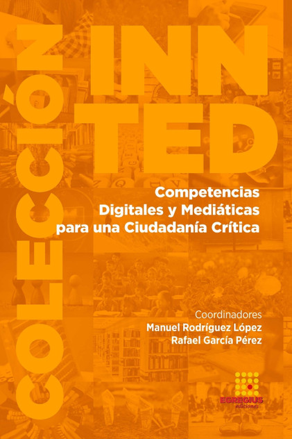 Competencias Digitales y Mediáticas para una Ciudadanía Crítica Competencias Digitales y Mediáticas para una Ciudadanía Crítica