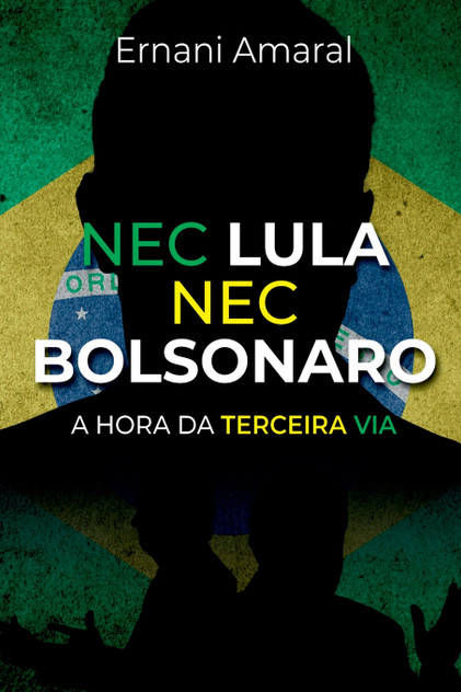 Nec Lula Nec Bolsonaro Nec Lula Nec Bolsonaro
