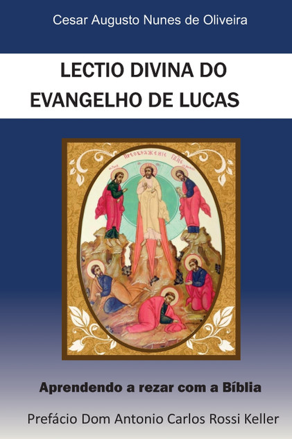 Lectio Divina do Evangelho de Lucas Lectio Divina do Evangelho de Lucas