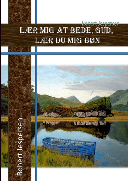 Lær mig at bede Gud - lær du mig bøn Lær mig at bede Gud - lær du mig bøn