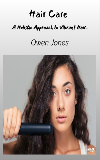 Hair Care - A Holistic Approach To Vibrant Hair... Hair Care - A Holistic Approach To Vibrant Hair...