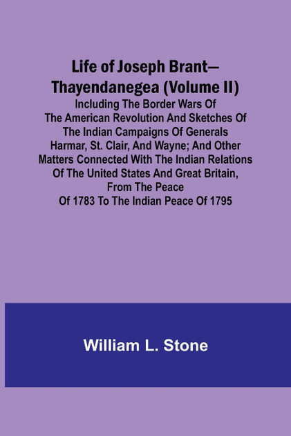 Life of Joseph Brant-Thayendanegea (Volume II)