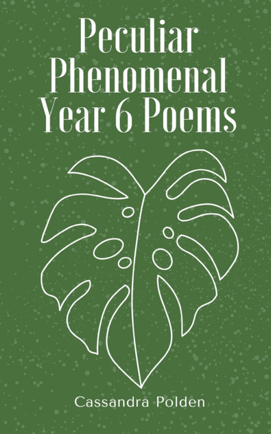 Peculiar Phenomenal Year 6 Poems Peculiar Phenomenal Year 6 Poems