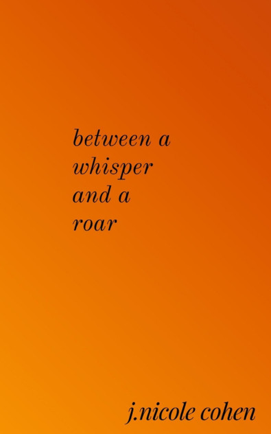 Between a whisper and a roar Between a whisper and a roar