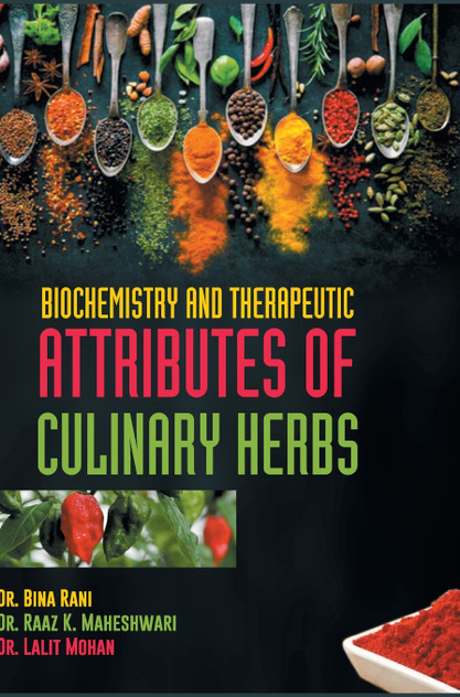 Biochemistry and Therapeutic Attributes of Culinary Herbs Biochemistry and Therapeutic Attributes of Culinary Herbs