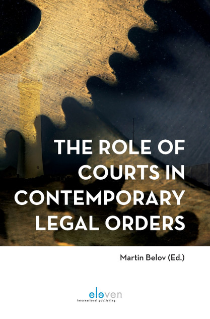 The Role of Courts in Contemporary Legal Orders The Role of Courts in Contemporary Legal Orders