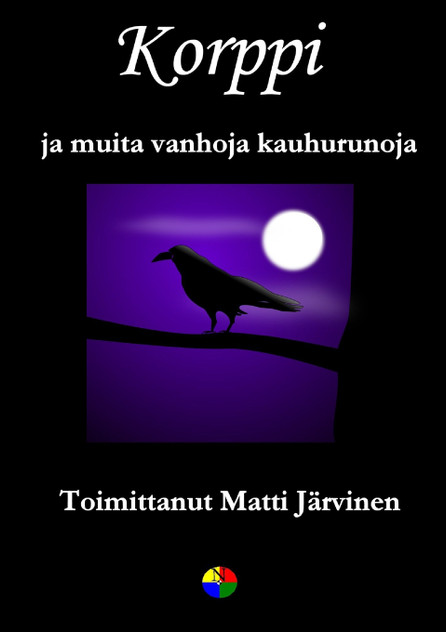 Korppi ja muita vanhoja kauhurunoja Korppi ja muita vanhoja kauhurunoja