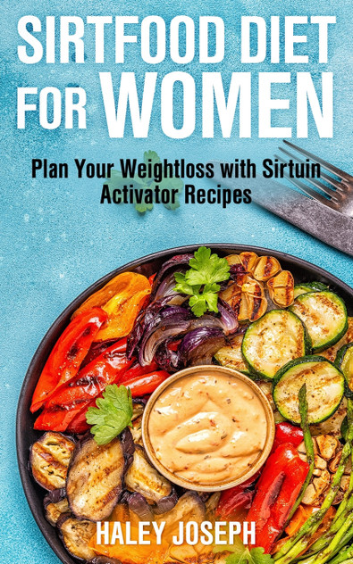 Sirt Food Diet for Women Sirt Food Diet for Women