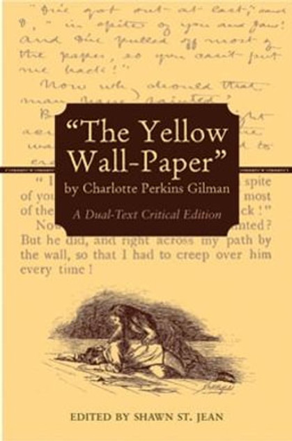 "The Yellow Wall-Paper" by Charlotte Perkins Gilman "The Yellow Wall-Paper" by Charlotte Perkins Gilman