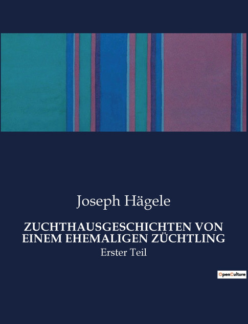 ZUCHTHAUSGESCHICHTEN VON EINEM EHEMALIGEN ZÜCHTLING ZUCHTHAUSGESCHICHTEN VON EINEM EHEMALIGEN ZÜCHTLING