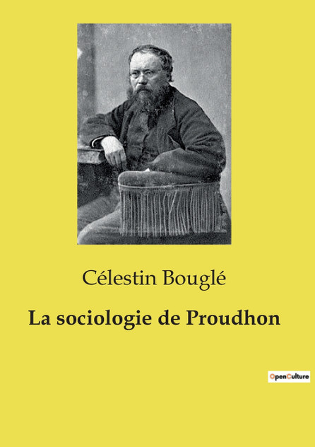 La sociologie de Proudhon La sociologie de Proudhon