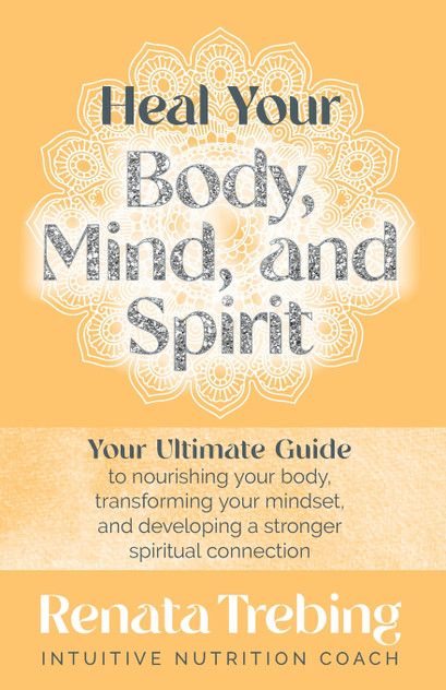 Heal Your Body, Mind, and Spirit Heal Your Body, Mind, and Spirit