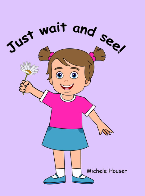 Just Wait and See Just Wait and See