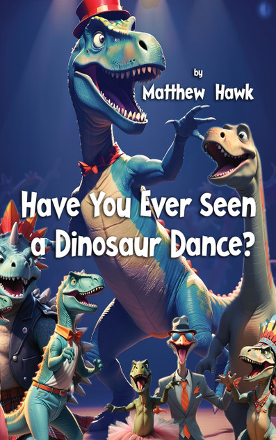 Have You Ever Seen a Dinosaur Dance? Have You Ever Seen a Dinosaur Dance?