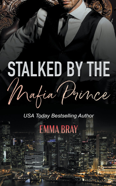 Stalked by the Mafia Prince Stalked by the Mafia Prince