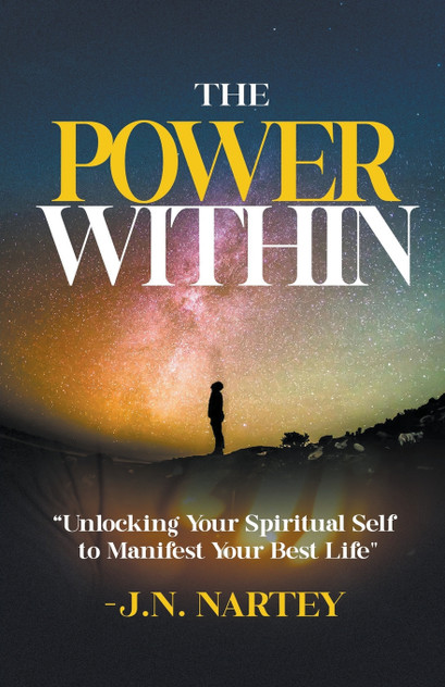 The Power Within, Unlocking Your Spiritual Self to Manifest Your Best Life. The Power Within, Unlocking Your Spiritual Self to Manifest Your Best Life.