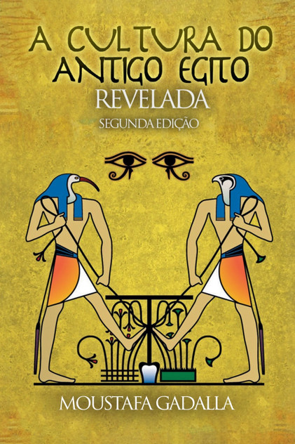 A Cultura Do Antigo Egito Revelada A Cultura Do Antigo Egito Revelada