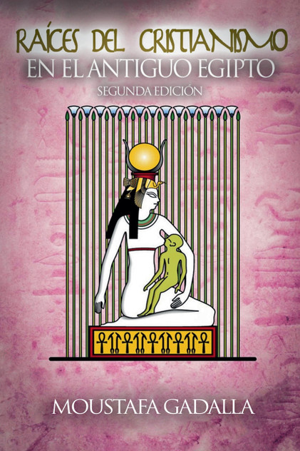 Raíces Del Cristianismo Del Antiguo Egipto Raíces Del Cristianismo Del Antiguo Egipto