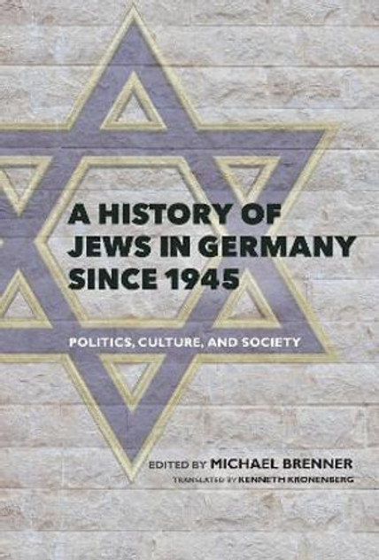 A History of Jews in Germany Since 1945 A History of Jews in Germany Since 1945