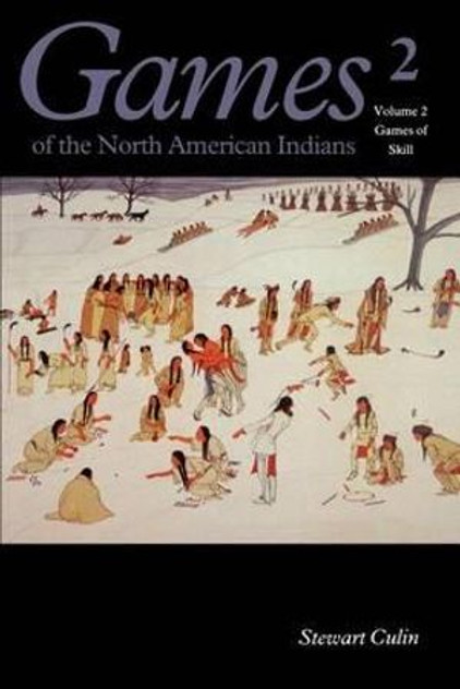 Games of the North American Indian, Volume 2 Games of the North American Indian, Volume 2