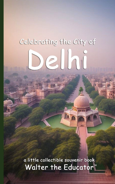 Celebrating the City of Delhi Celebrating the City of Delhi