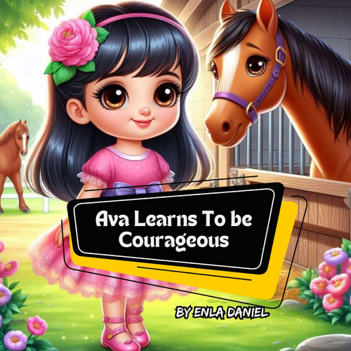 Ava Learns To Be Courageous Ava Learns To Be Courageous