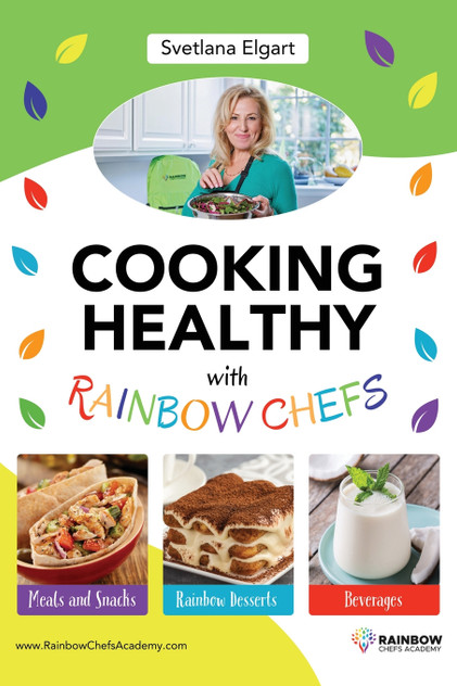 Cooking Healthy with Rainbow Chefs. Cookbook for Kids Cooking Healthy with Rainbow Chefs. Cookbook for Kids