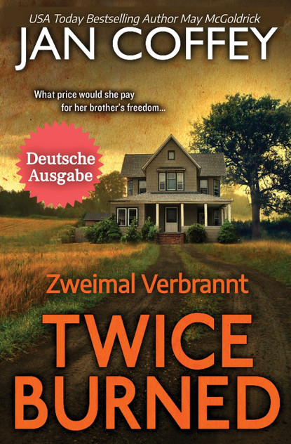 Twice Burned (Zweimal verbrannt) Twice Burned (Zweimal verbrannt)