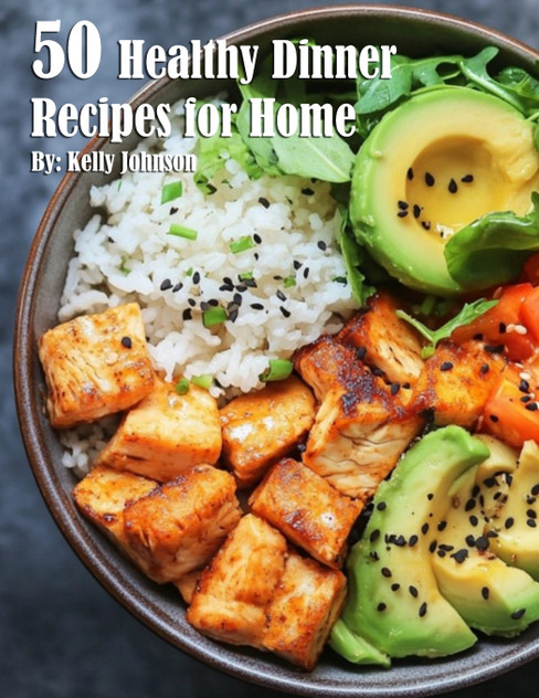 50 Healthy Dinner Recipes for Home 50 Healthy Dinner Recipes for Home