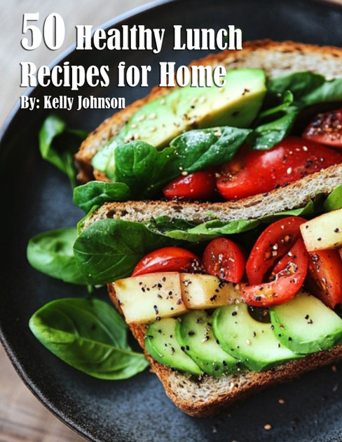 50 Healthy Lunch Recipes for Home 50 Healthy Lunch Recipes for Home