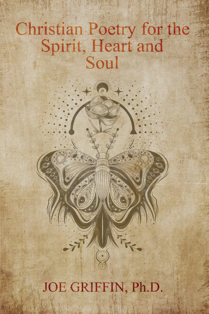 Christian Poetry of Spirit, Heart and Soul Christian Poetry of Spirit, Heart and Soul