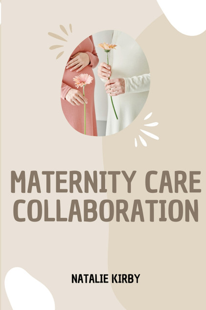 MATERNITY CARE COLLABORATION MATERNITY CARE COLLABORATION