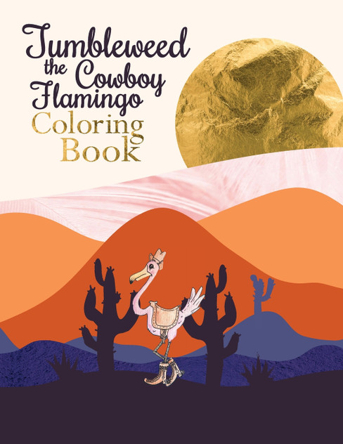Tumbleweed the Cowboy Flamingo Coloring Book Tumbleweed the Cowboy Flamingo Coloring Book