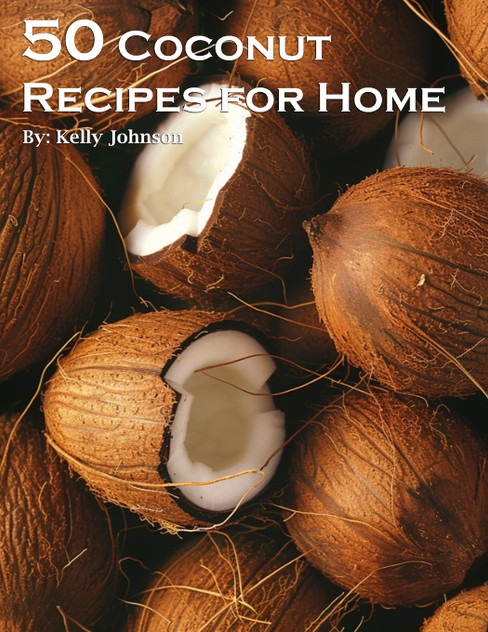50 Coconut Recipes for Home 50 Coconut Recipes for Home